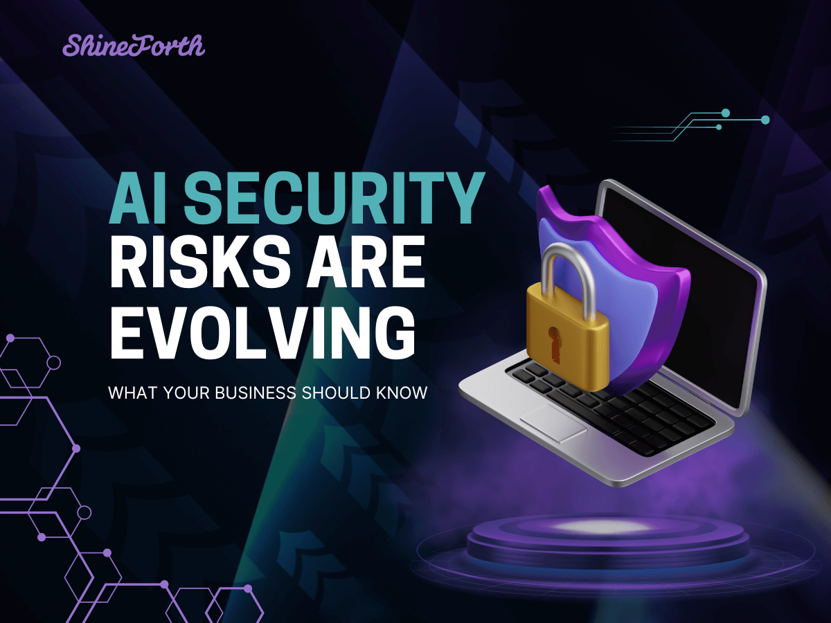 AI Security Risks Are Evolving: What Your Business Should Know