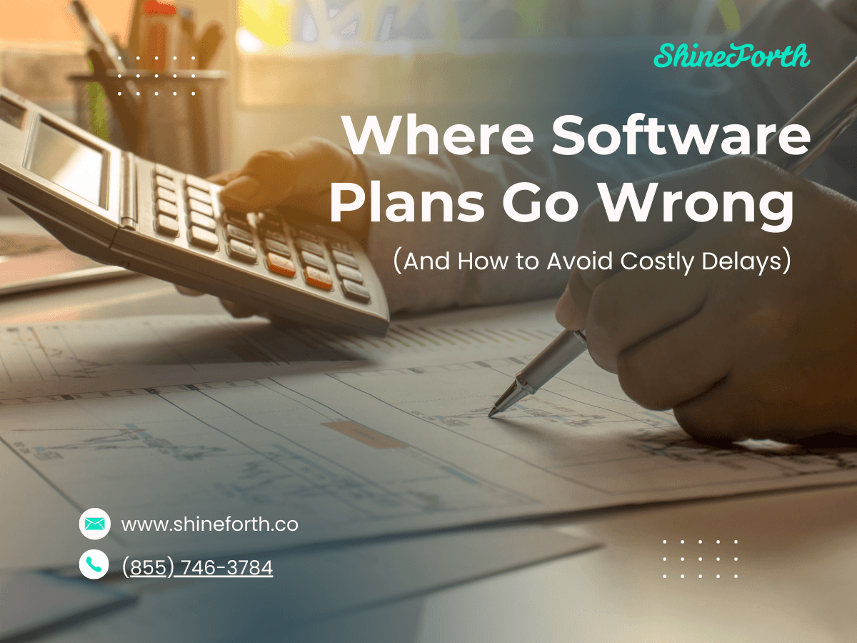 Where Software Plans Go Wrong (and How to Avoid Costly Delays)