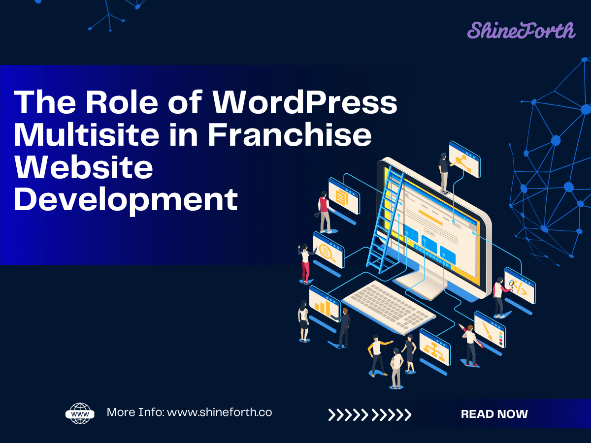 The Role of WordPress Multisite in Franchise Website Development